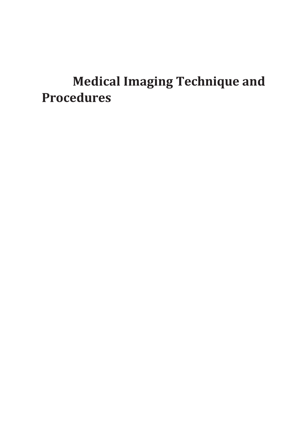 Medical Imaging Technique and Procedures