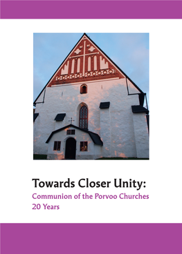 Towards Closer Unity: Communion of the Porvoo Churches 20 Years Towards Closer Unity: Communion of the Porvoo Churches 20 Years