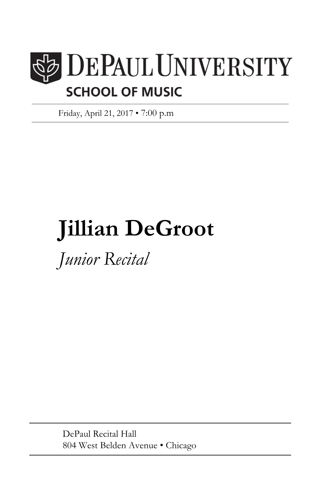 Jillian Degroot, Flute Junior Recital Beilin Han, Piano PROGRAM Johann Sebastian Bach (1685-1750) Sonata in G Minor, BWV 1020 Allegro Adagio Allegro