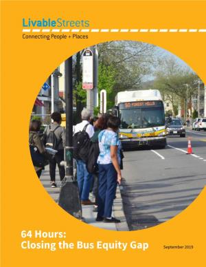 64 Hours: Closing the Bus Equity Gap September 2019 64 Hours: Closing the Bus Equity Gap September 2019