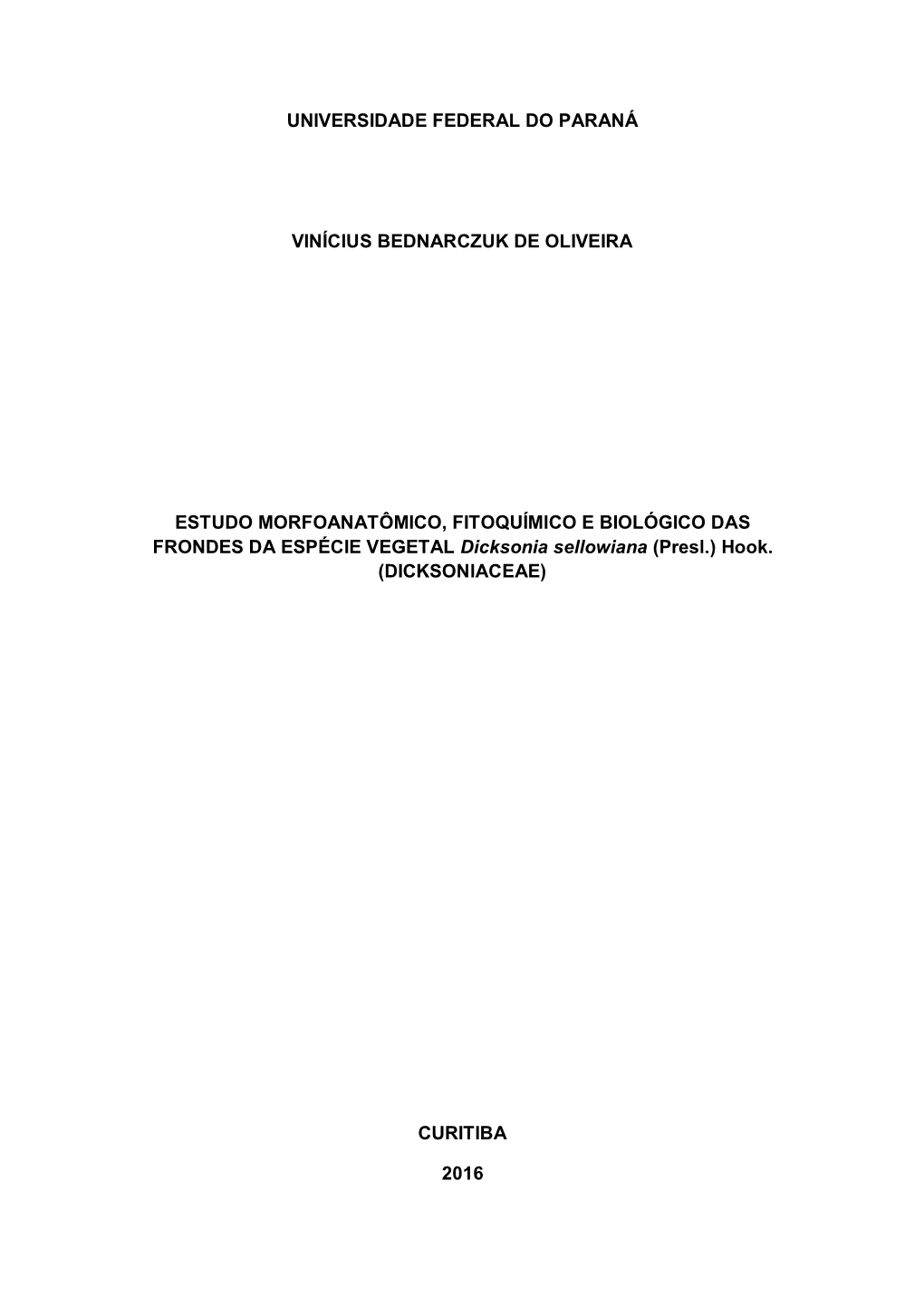 Universidade Federal Do Paraná Vinícius Bednarczuk De Oliveira Estudo Morfoanatômico, Fitoquímico E Biológico Das Frondes D