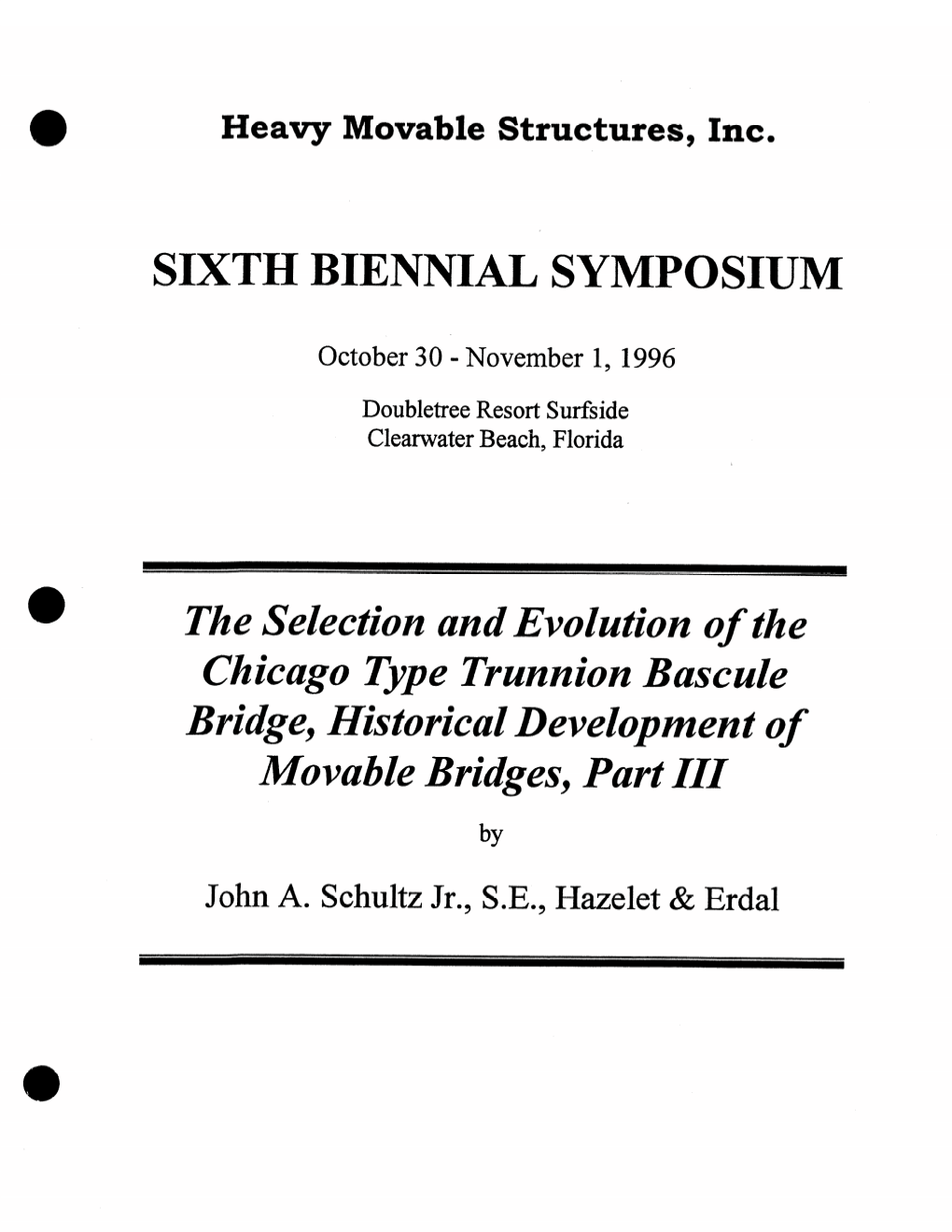 Sixth Biennial Symposium