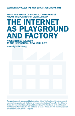 The Internet As Playground and Factory November 12–14, 2009 at the New School, New York City