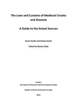 The Laws and Customs of Medieval Croatia and Slavonia a Guide to The