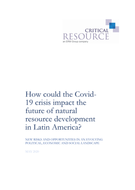 How Could the Covid-19 Crisis Impact the Future of Natural Resource Development in Latin America? – Strictly Confidential | 2