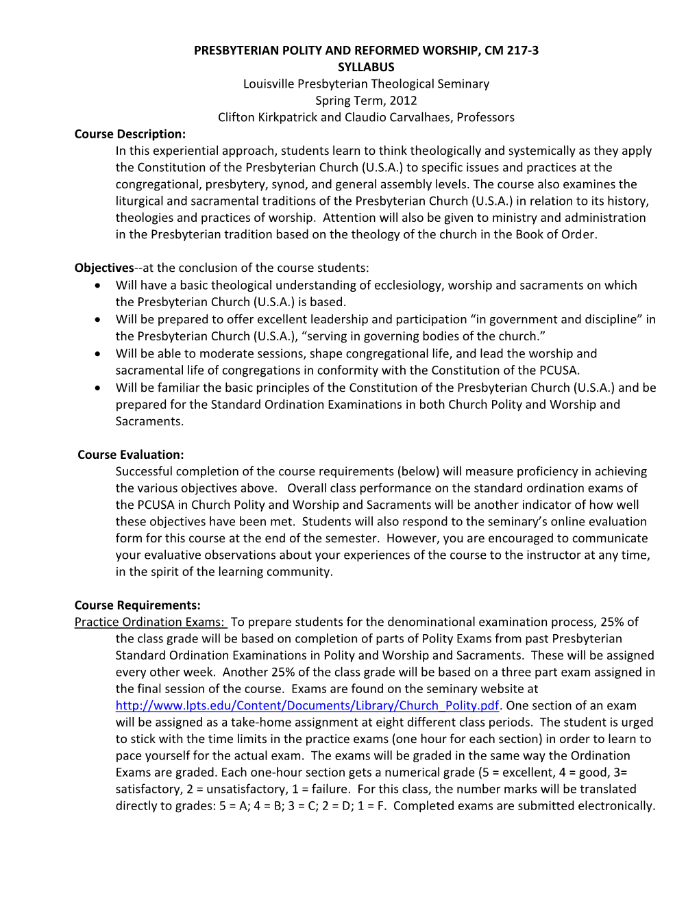 PRESBYTERIAN POLITY and REFORMED WORSHIP, CM 217-3 SYLLABUS Louisville Presbyterian Theological Seminary Spring Term, 2012 Clift