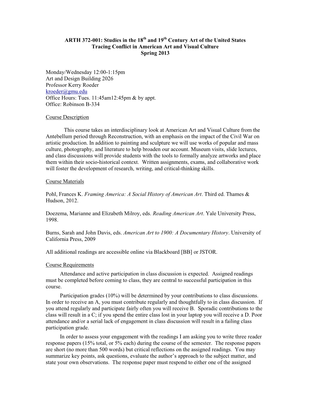 ARTH 372-001: Studies in the 18Th and 19Th Century Art of the United States Tracing Conflict in American Art and Visual Culture Spring 2013