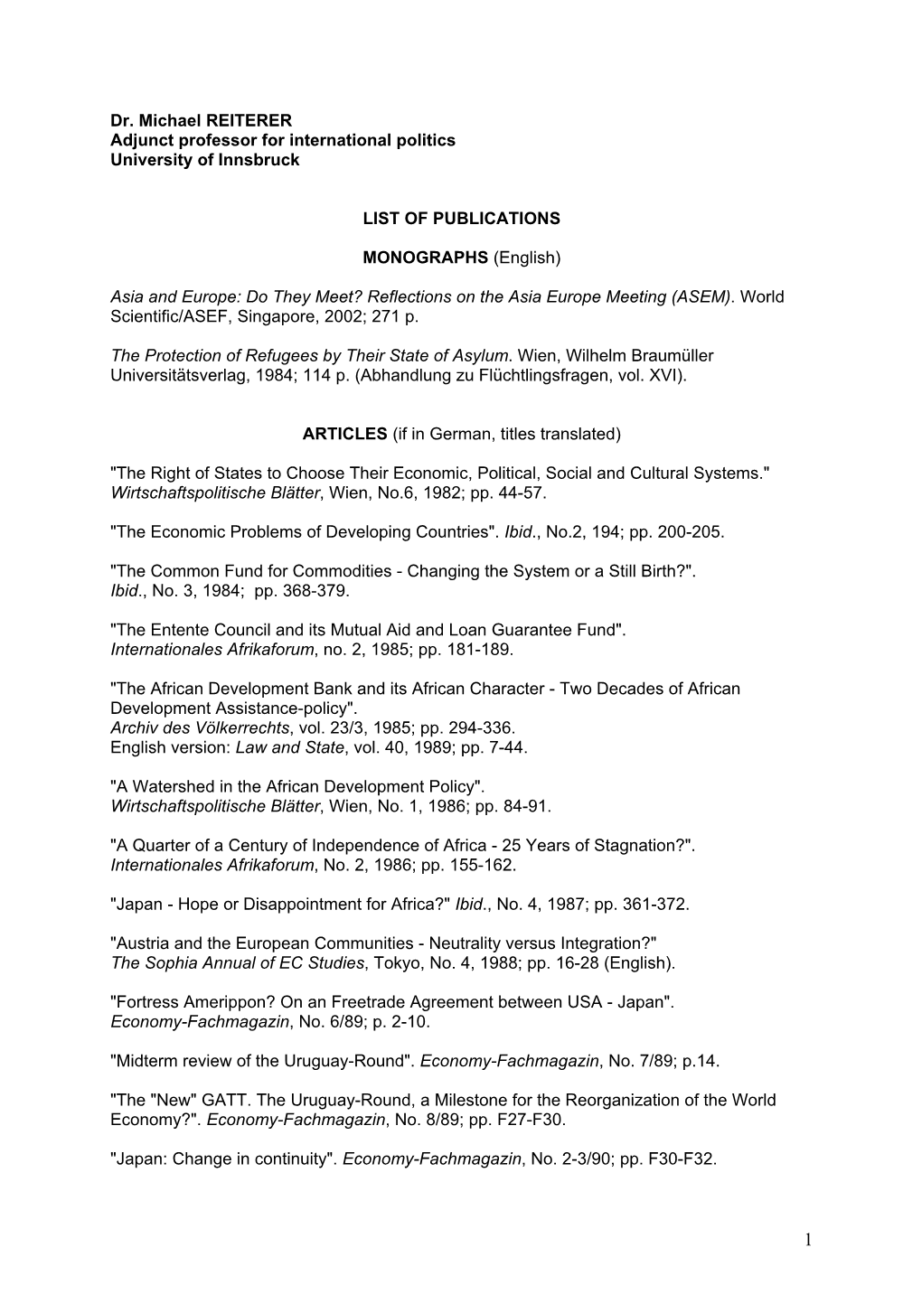 Dr. Michael REITERER Adjunct Professor for International Politics University of Innsbruck LIST of PUBLICATIONS MONOGRAPHS (Engli