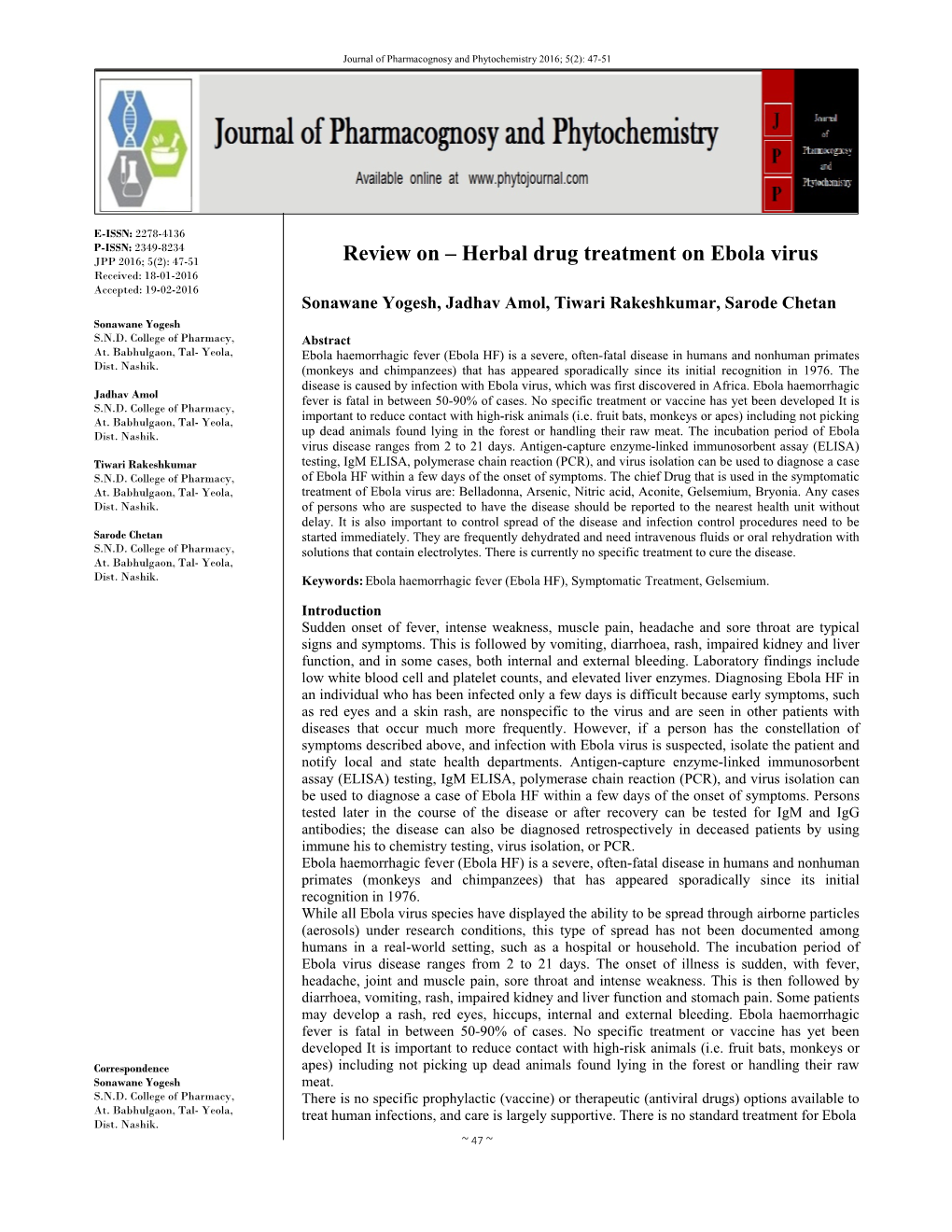 Herbal Drug Treatment on Ebola Virus Received: 18-01-2016 Accepted: 19-02-2016 Sonawane Yogesh, Jadhav Amol, Tiwari Rakeshkumar, Sarode Chetan Sonawane Yogesh S.N.D