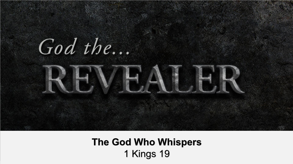The God Who Whispers 1 Kings 19 Here Is Some Test Text 1