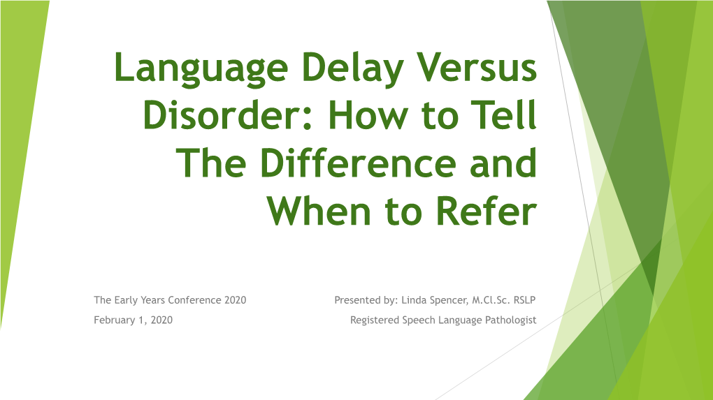 Language Delay Versus Disorder: How to Tell the Difference and When to Refer