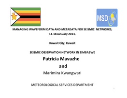 SEISMIC OBSERVATION NETWORK in ZIMBABWE Patricia Mavazhe and Marimira Kwangwari