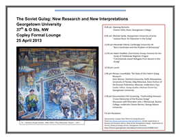 The Soviet Gulag: New Research and New Interpretations Georgetown University Th 9:30 Am Opening Remarks 37 & O Sts, NW Chester Gillis, Dean, Georgetown College