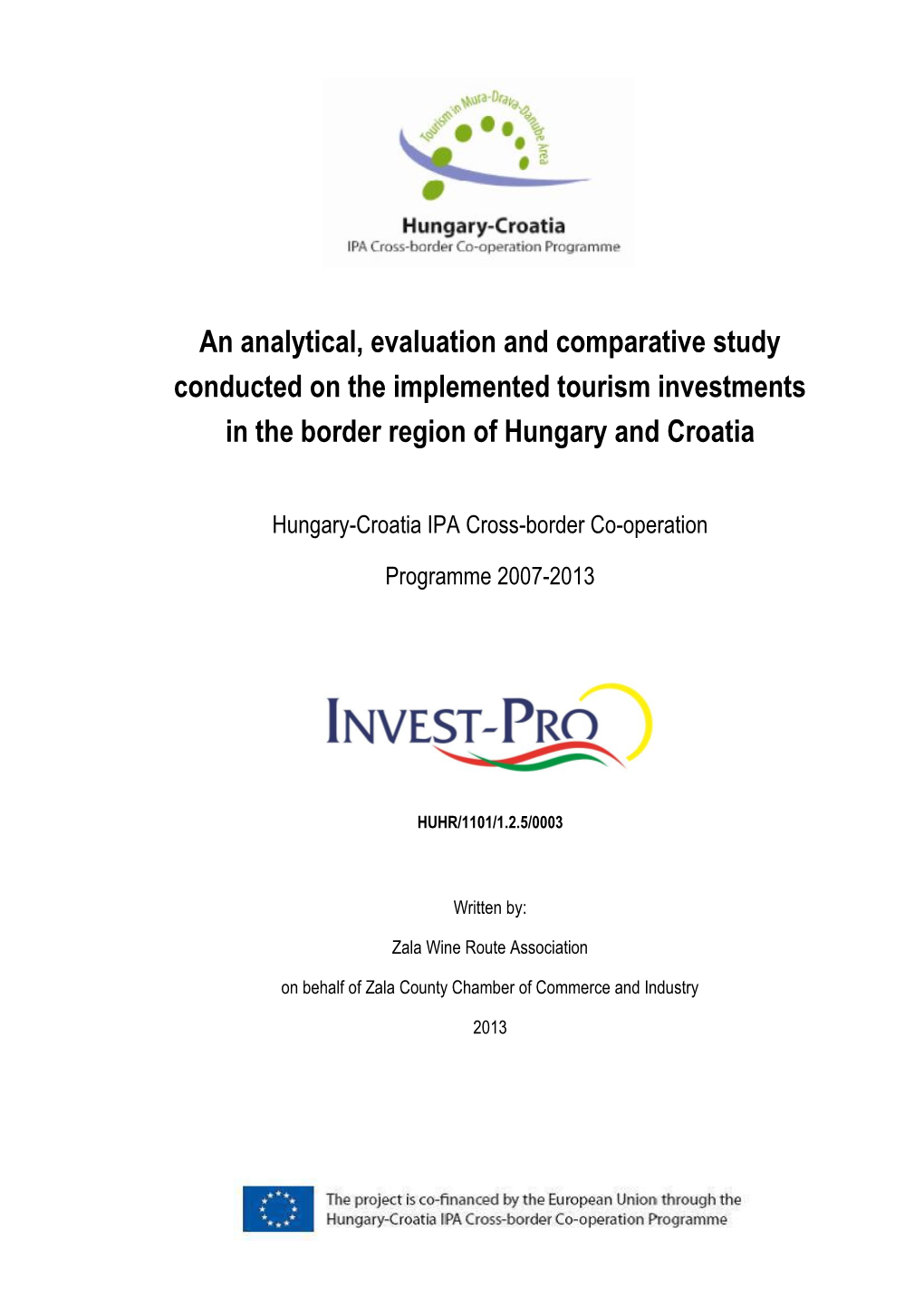 An Analytical, Evaluation and Comparative Study Conducted on the Implemented Tourism Investments in the Border Region of Hungary and Croatia