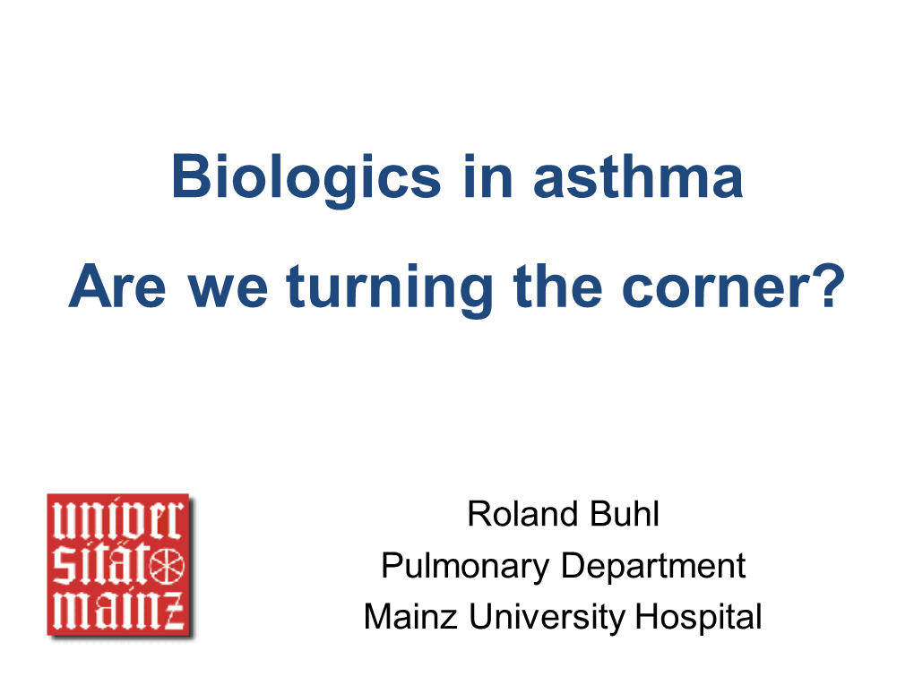 Biologics in Asthma Are We Turning the Corner?