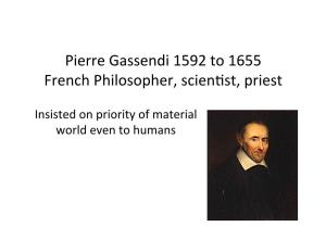 Pierre Gassendi 1592 to 1655 French Philosopher, Sciennst, Priest