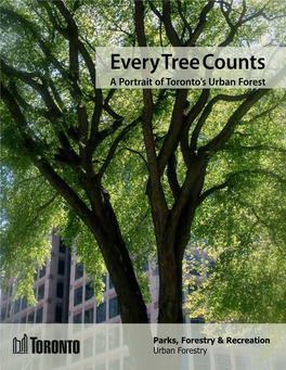 Every Tree Counts. a Portrait of Toronto's Urban Forest