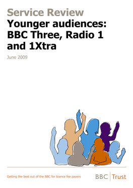 Service Review Younger Audiences: BBC Three, Radio 1 and 1Xtra June 2009