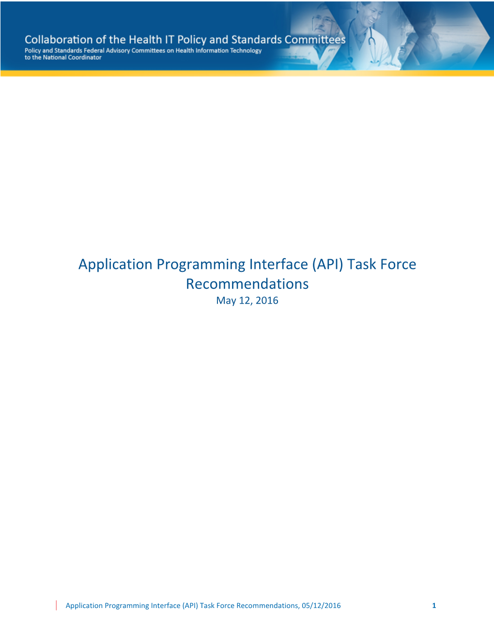 Application Programming Interface (API) Task Force Recommendations May 12, 2016