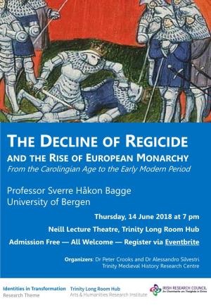 THE DECLINE of REGICIDE and the RISE of EUROPEAN MONARCHY from the Carolingian Age to the Early Modern Period V