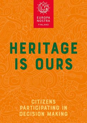 Heritage Is Ours – Citizens Participating in Decision Making Showcases Inspiring Practices and Cases Related to Heritage Participation