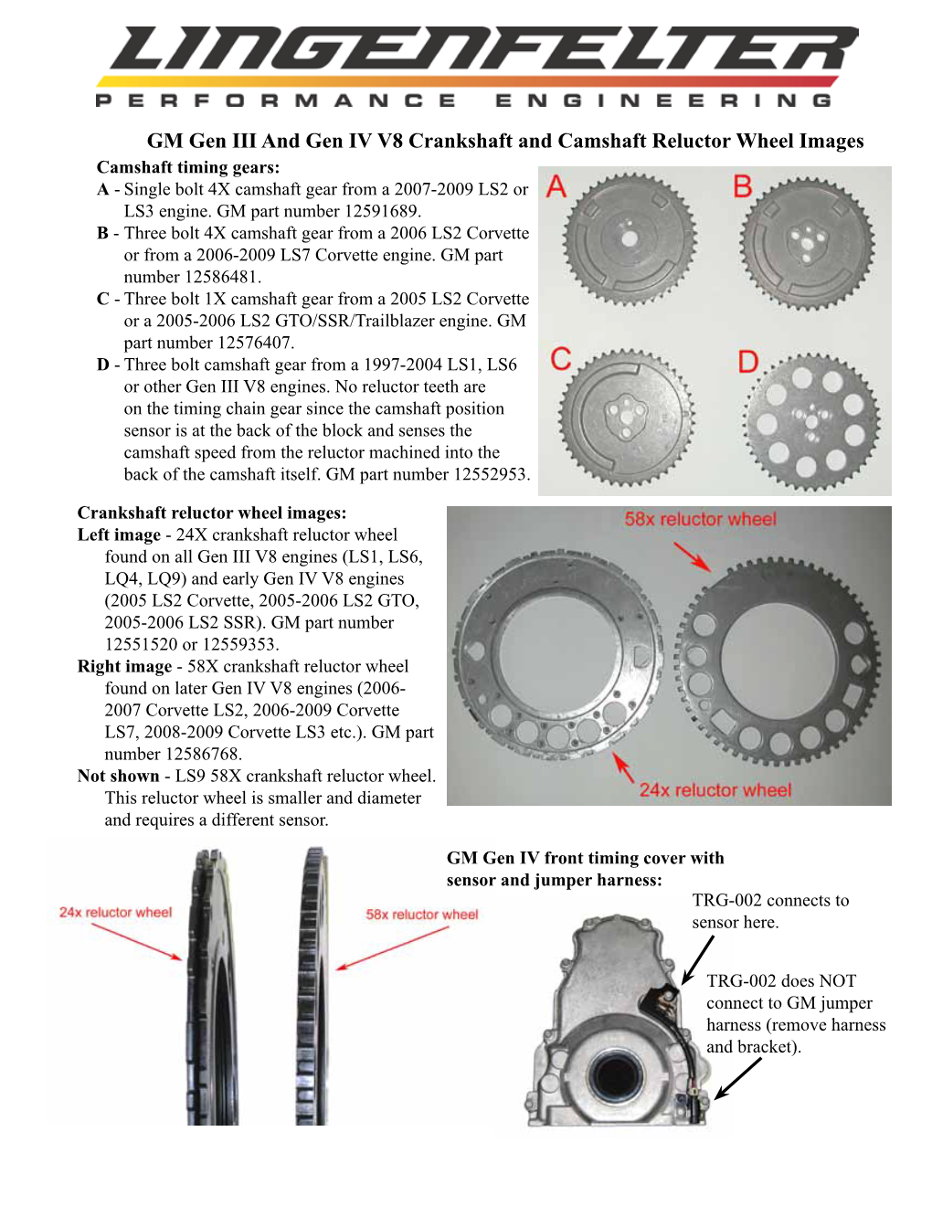 GM Gen III and Gen IV V8 Crankshaft and Camshaft Reluctor Wheel Images Camshaft Timing Gears: a - Single Bolt 4X Camshaft Gear from a 2007-2009 LS2 Or LS3 Engine