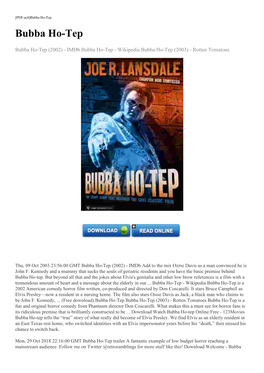 (Free Download) Bubba Ho-Tep Bubba Ho-Tep (2003) - Rotten Tomatoes Bubba Ho-Tep Is a Fun and Original Horror Comedy from Phantasm Director Don Coscarelli