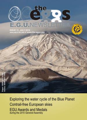 Exploring the Water Cycle of the Blue Planet Contrail-Free European Skies EGU Awards and Medals During the 2010 General Assembly the EGGS | ISSUE 31 | JULY 2010