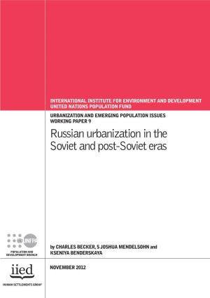 Russian Urbanization in the Soviet and Post-Soviet Eras