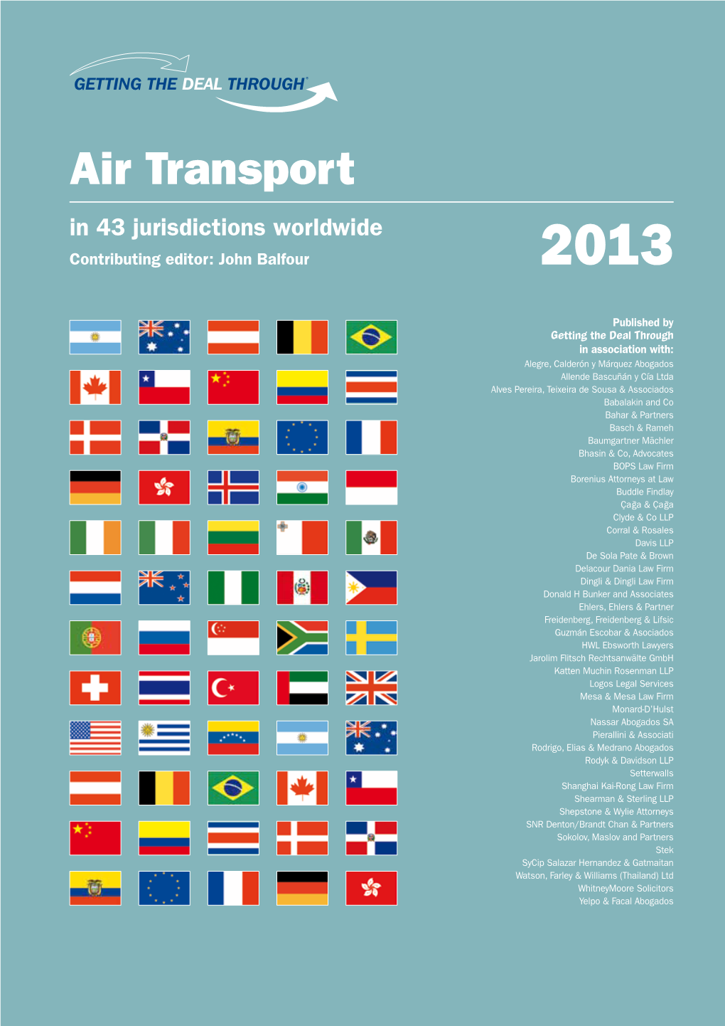 Air Transport in 43 Jurisdictions Worldwide Contributing Editor: John Balfour 2013