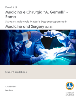 Medicina E Chirurgia “A. Gemelli” - Roma Six-Year Single-Cycle Master’S Degree Programme in Medicine and Surgery LM-41