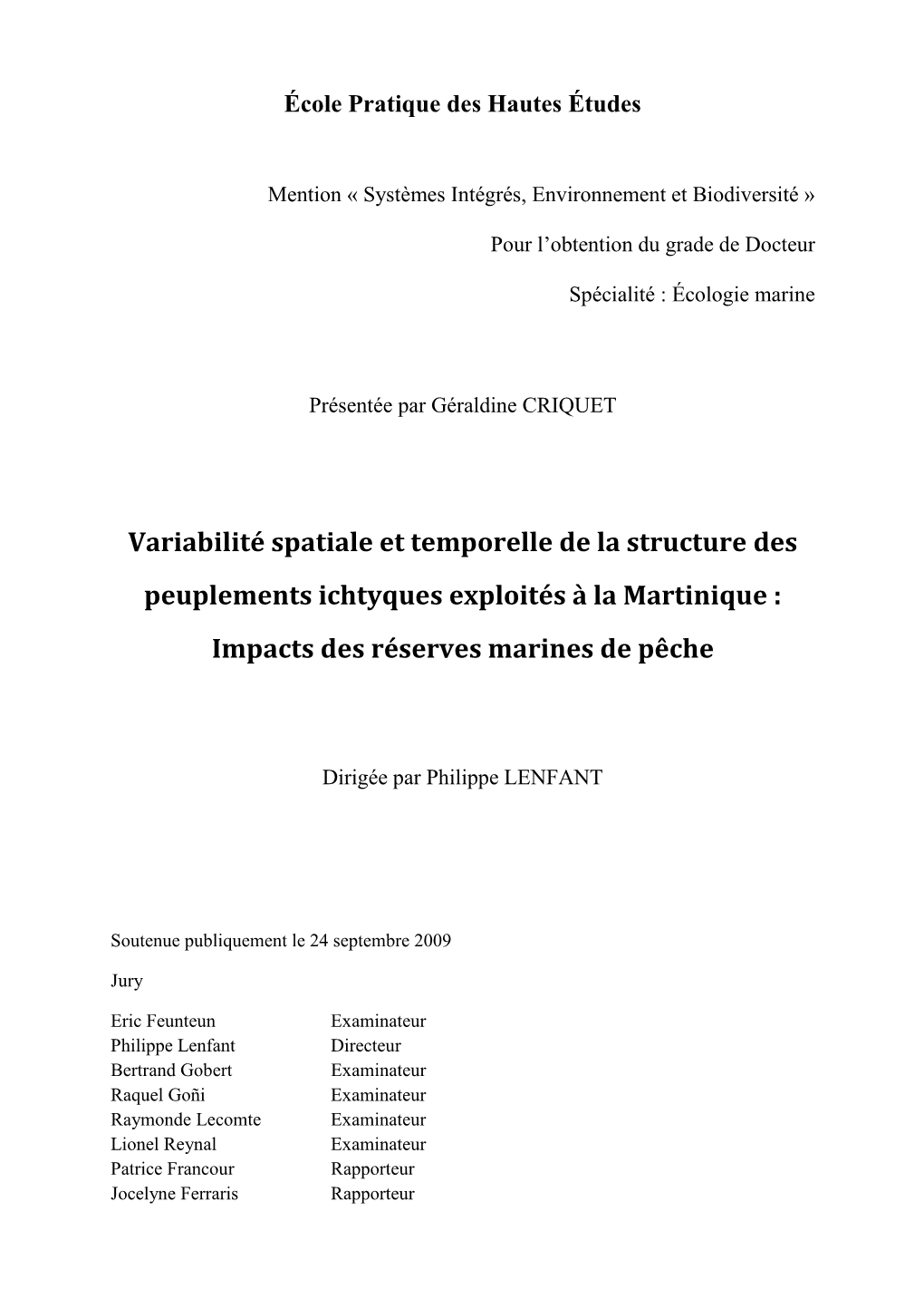 Variabilité Spatiale Et Temporelle De La Structure Des Peuplements Ichtyques Exploités À La Martinique : Impacts Des Réserves Marines De Pêche