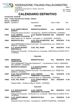 CALENDARIO DEFINITIVO Campionato: Aquilotti Fase : Trofeo Aquilotti Solo Andata - Italiana Girone : VICENZA E Gara N Squadra a Squadra B Giorno Data Ora