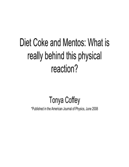 Diet Coke and Mentos: What Is Really Behind This Physical Reaction?