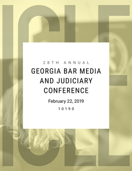 GEORGIA BAR MEDIA and JUDICIARY CONFERENCE February 22, 2019 10190 AGENDA
