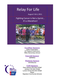 Relay for Life August 5 & 6, 2011 Fighting Cancer Is Not a Sprint… It’S a Marathon!