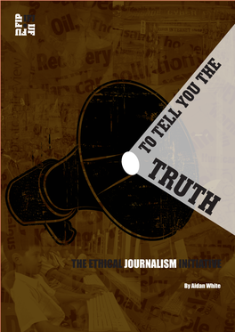 Ethics and the Journalist Allegiance to a Code Is an Important Way of Deﬁning Who Is and Who Is Not a Journalist