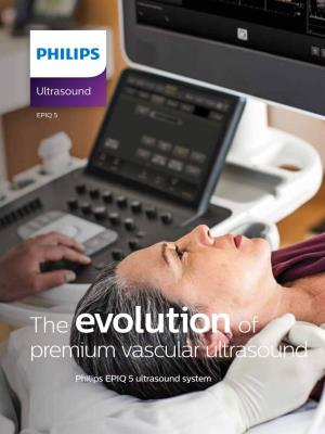 The Evolutionof Premium Vascular Ultrasound