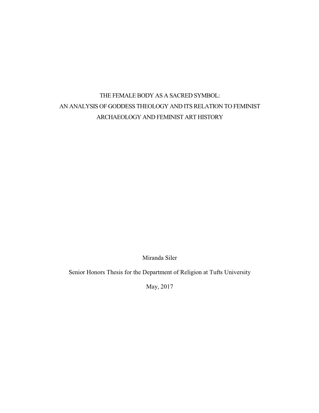 The Female Body As a Sacred Symbol: an Analysis of Goddess Theology and Its Relation to Feminist Archaeology and Feminist Art History