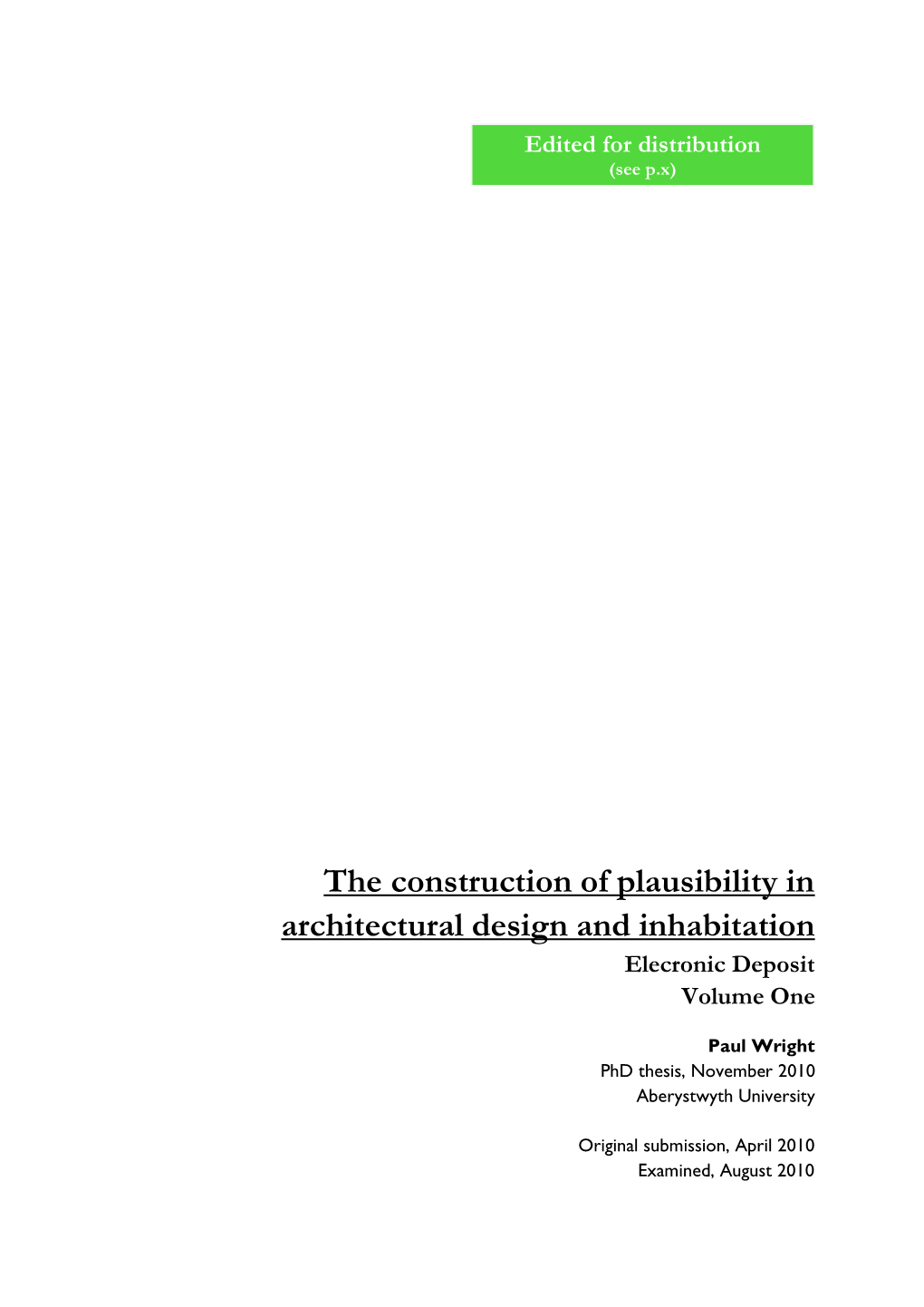 The Construction of Plausibility in Architectural Design and Inhabitation Elecronic Deposit Volume One