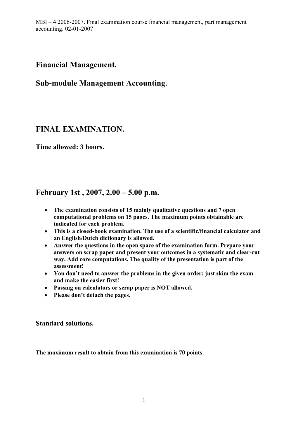 MBI 4 2006-2007. Final Examination Course Financial Management, Part Management Accounting