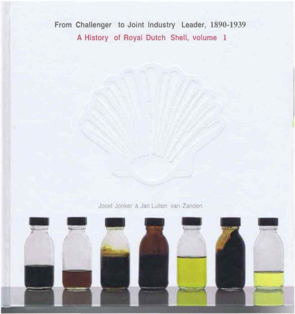 From Challenger to Joint Industry Leader, 1890-1939 a History of Royal Dutch Shell, Volume 1