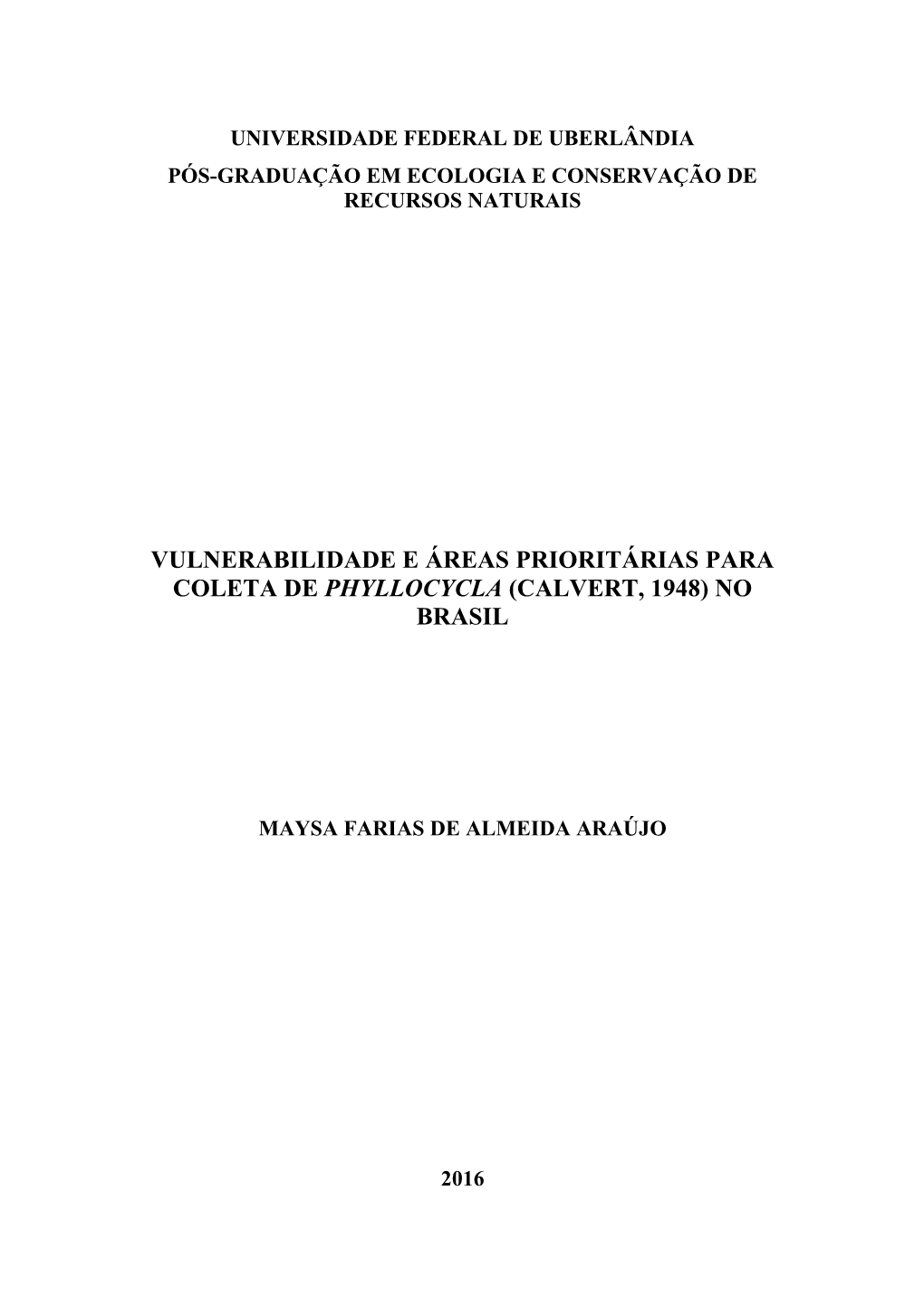 Vulnerabilidade E Áreas Prioritárias Para Coleta De Phyllocycla (Calvert, 1948) No Brasil