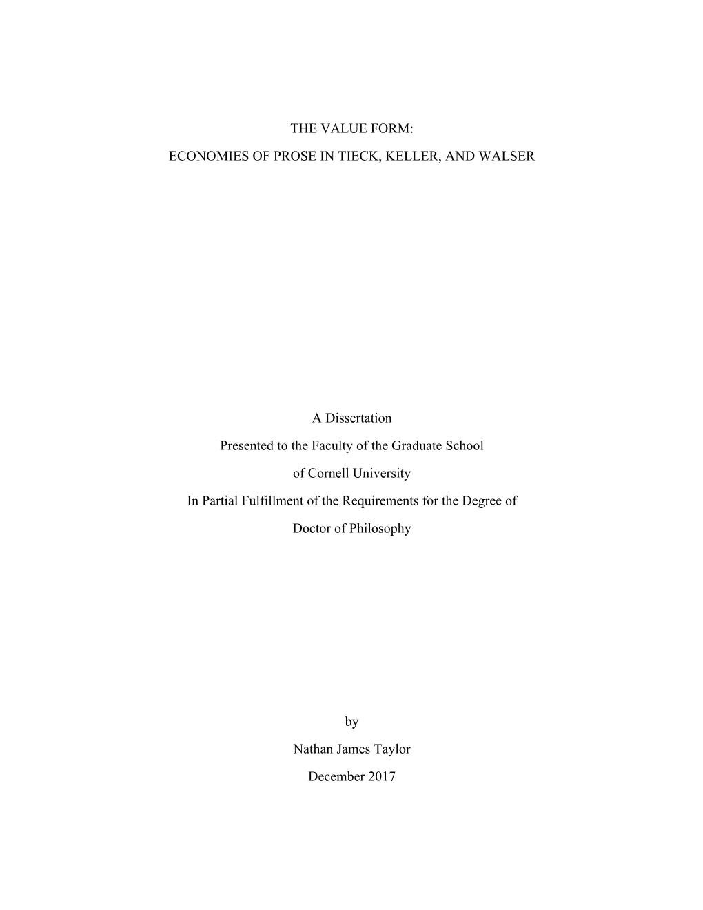 THE VALUE FORM: ECONOMIES of PROSE in TIECK, KELLER, and WALSER a Dissertation Presented to the Faculty of the Graduate School O