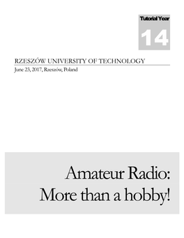 Amateur Radio: More Than a Hobby! TUTORIAL/WORKSHOP THEME Amateur Radio Communications, Software and Computer Networks in Education