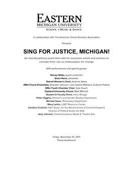SING for JUSTICE, MICHIGAN! an Interdisciplinary Event That Calls for Musicians Artists and Scholars to Consider Their Role As Ambassadors for Change