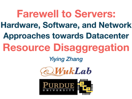 Hardware, Software, and Network Approaches Towards Datacenter Resource Disaggregation Yiying Zhang 2 Monolithic Computer