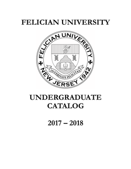 Felician University Undergraduate Catalog 2017 – 2018