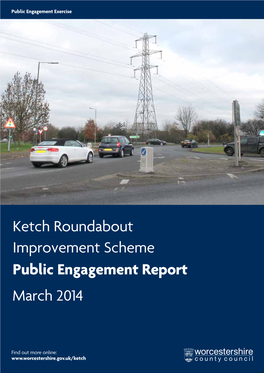 Ketch Roundabout Improvement Scheme Public Engagement Report March 2014