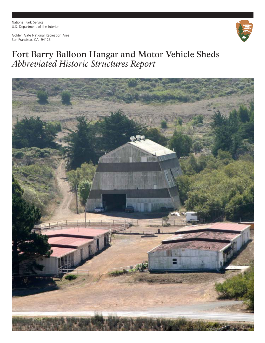 Fort Barry Balloon Hangar and Motor Vehicle Sheds Abbreviated Historic Structures Report Fort Barry Balloon Hangar, 1939